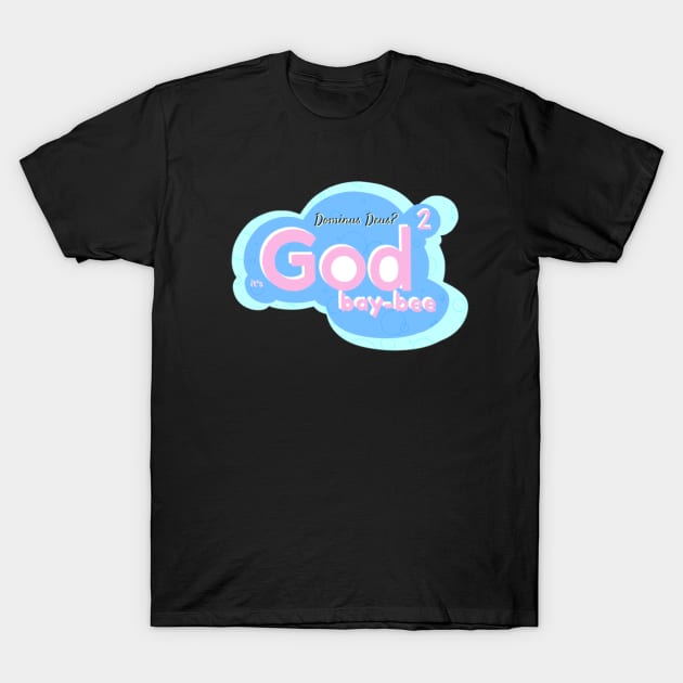 God² T-Shirt by BottledUpShips